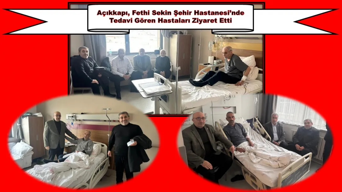 Açıkkapı, Elazığ Fethi Sekin Şehir Hastanesi’nde Tedavi Gören Hastaları Ziyaret Etti