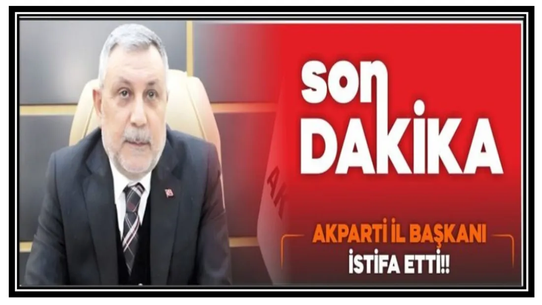 AK Parti İl Başkanı İstifa Etti!!