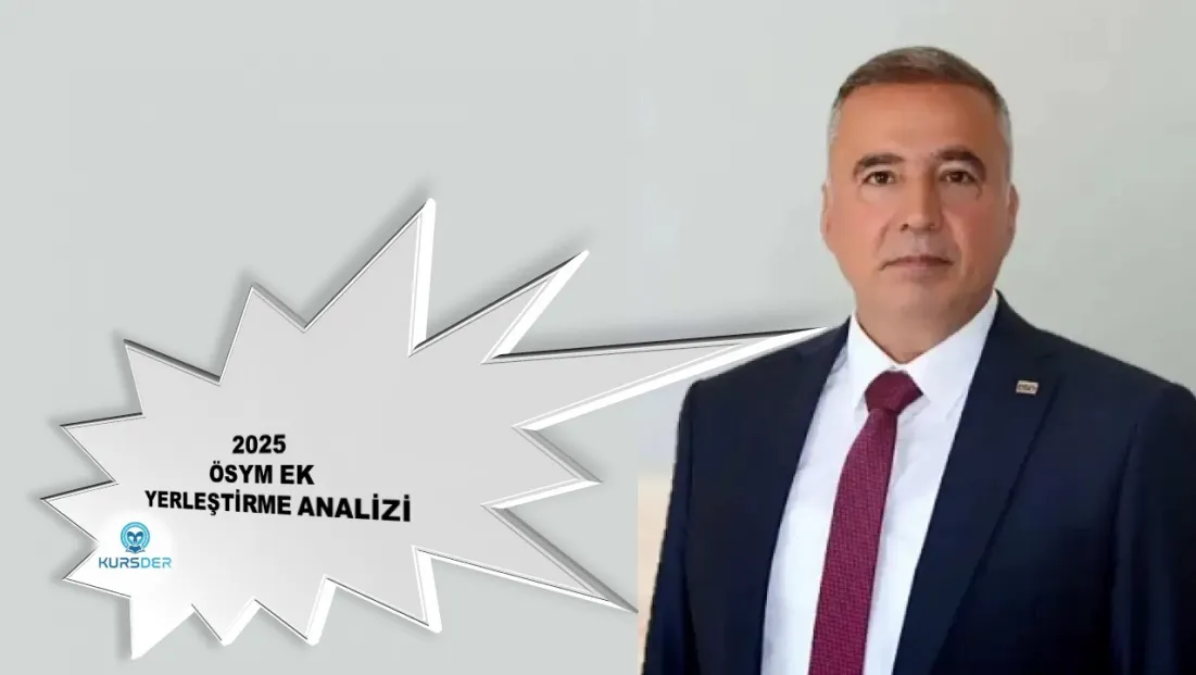 Başkan Aksu’dan  2025 ÖSYM Ek Yerleştirme Analizi