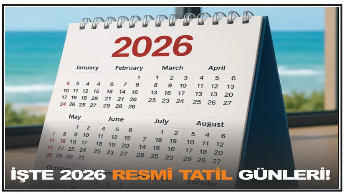 İşte 2026 Resmî Tatil Günleri!