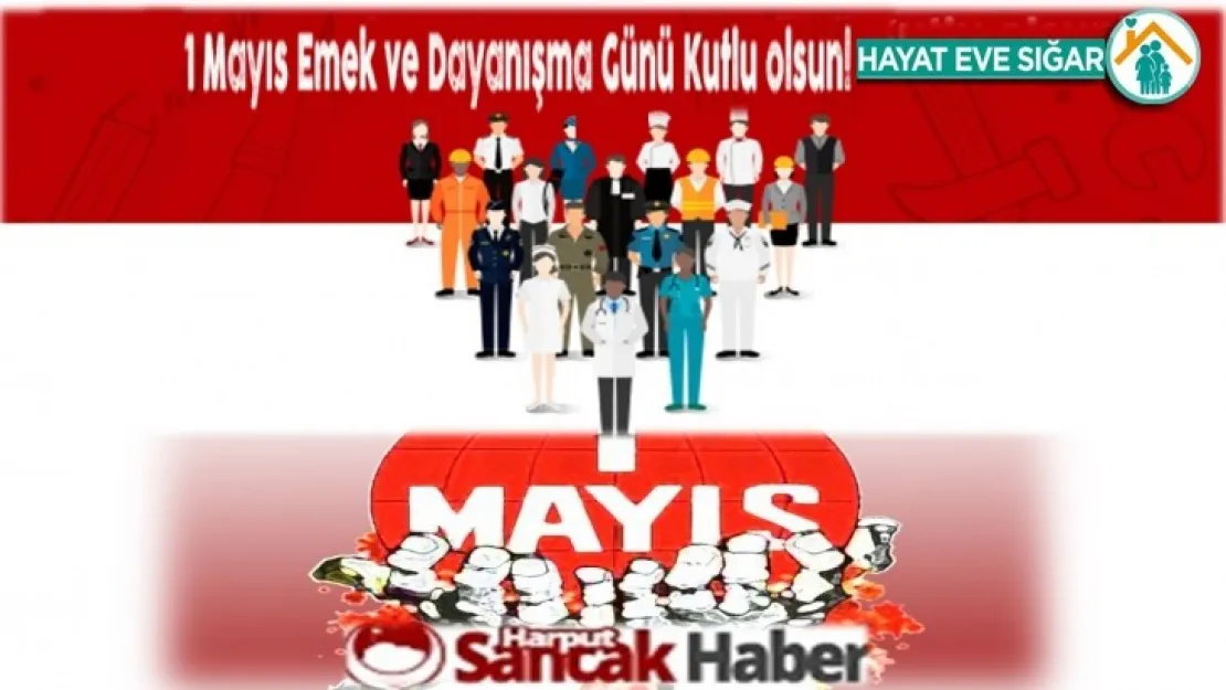 1 Mayıs Emek ve Dayanışma Günü Kutlu Olsun