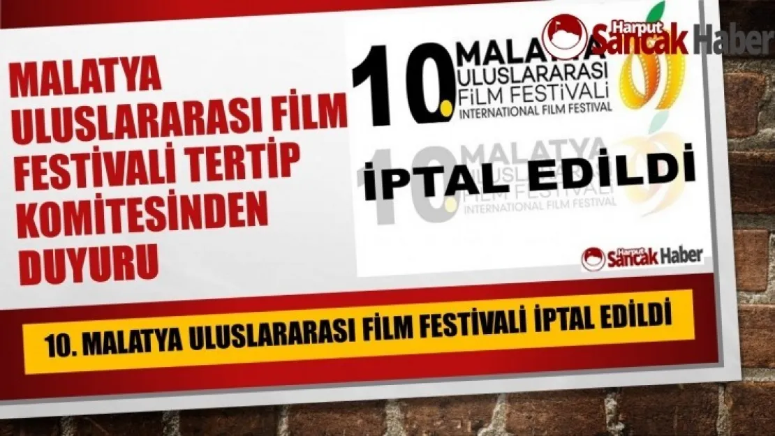 10. Malatya Uluslararası Film Festivali İptal Edildi