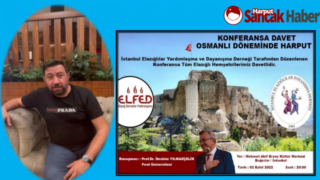 Akın Şatıroğlu' da Osmanlı Döneminde Harput Konulu Konferansa Katılıyor.