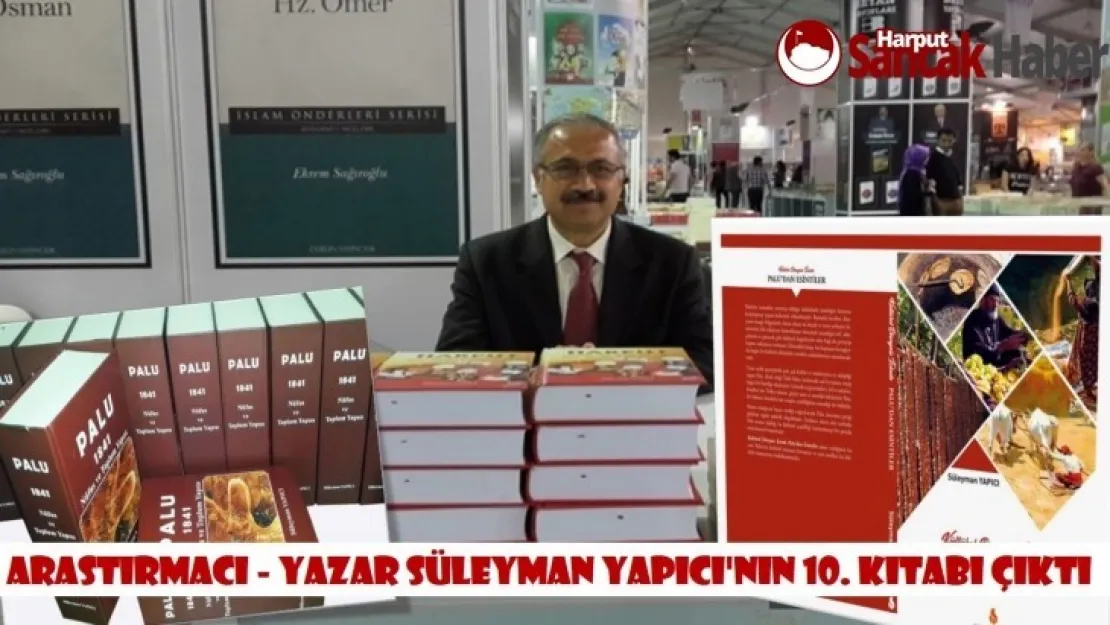 Araştırmacı - Yazar Süleyman Yapıcı'nın 10. Kitabı Çıktı