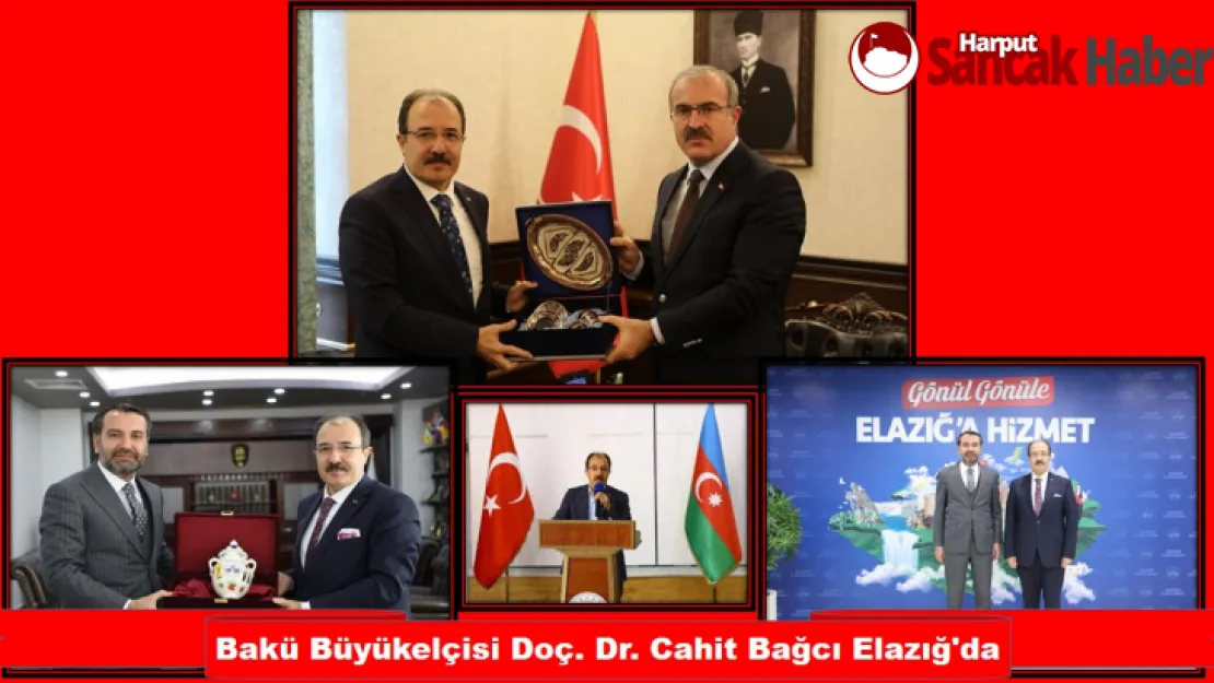 Bakü Büyükelçisi Doç. Dr. Cahit Bağcı Elazığ'da