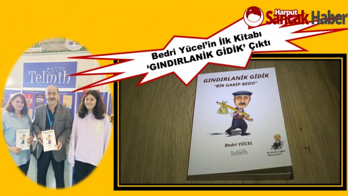 Bedri Yücel'in İlk Kitabı 'GINDIRLANİK GİDİK' Çıktı