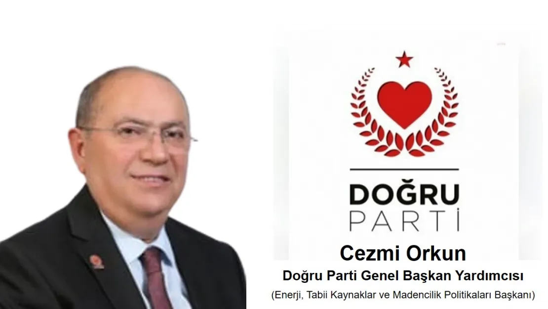 Doğru Parti Genel Başkan Yardımcısı Cezmi Orkun 'HANGİSİ GERÇEK?'