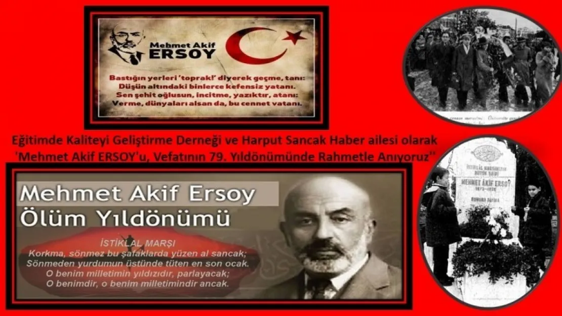  'İstiklal Marşımızın şairi Mehmet Akif ERSOY'u, Vefatının 79. Yıldönümünde Rahmetle Anıyoruz''