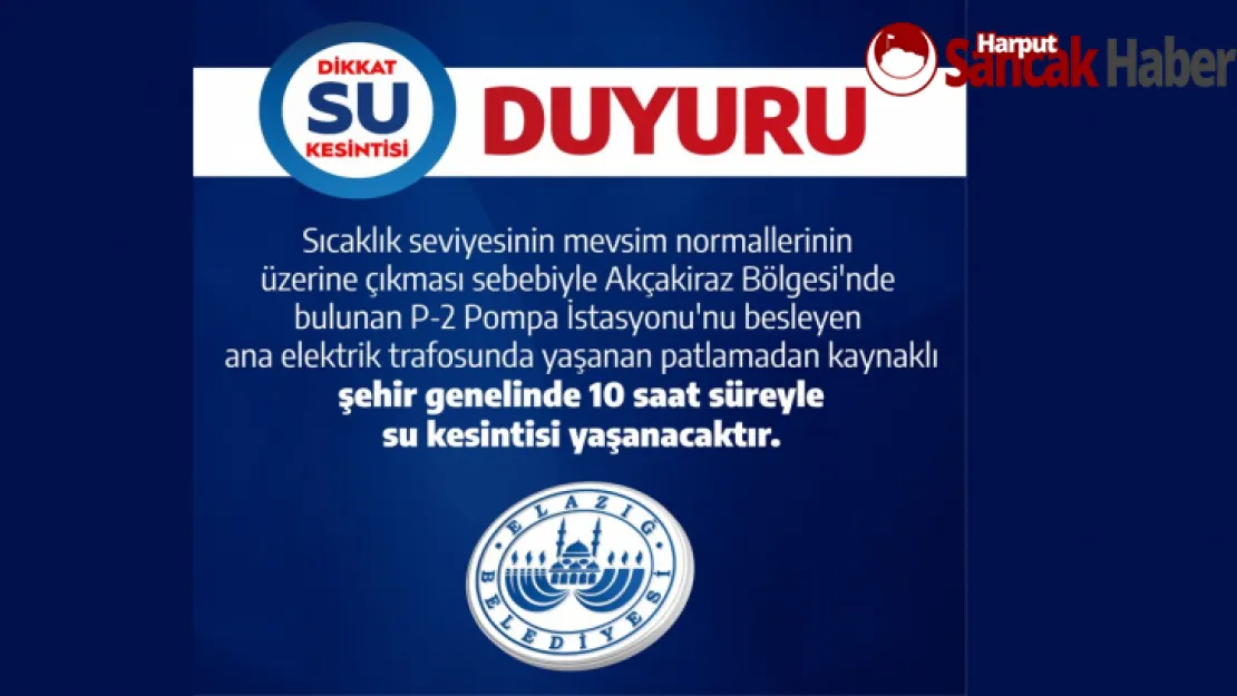 ELAZIĞ BELEDİYESİ'NDEN SU KESİNTİSİ DUYURUSU