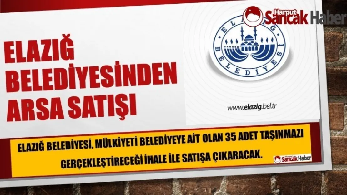 Elazığ Belediyesinden Arsa Satışı