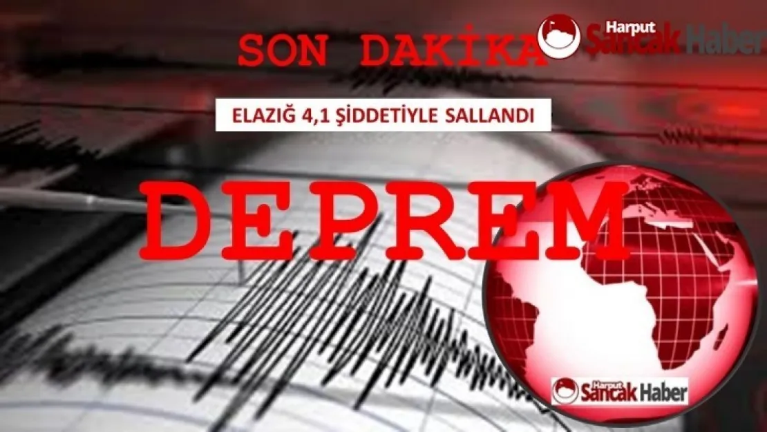 Elazığ'da Deprem