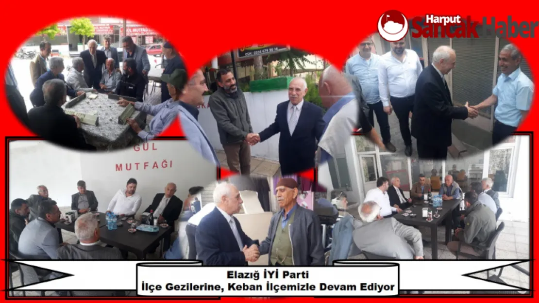 Elazığ İYİ Parti İlçe Gezilerine  Kebanla Devam Ediyor