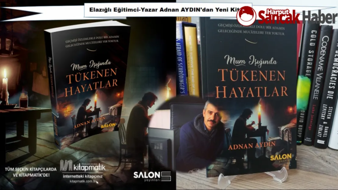 Elazığlı Eğitimci-Yazar Adnan AYDIN'dan Yeni Kitap