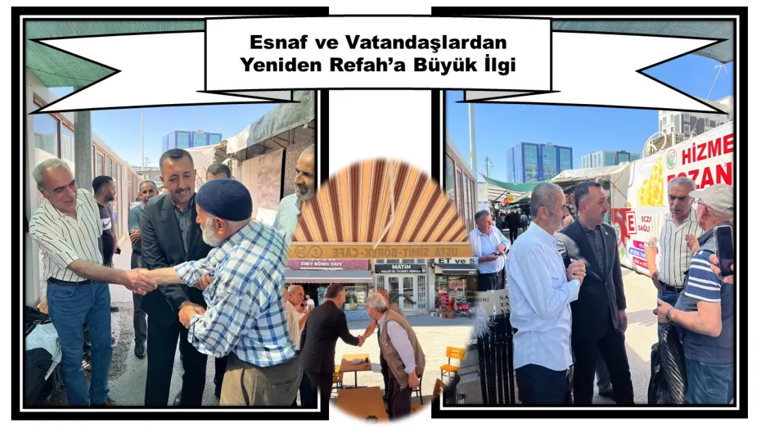 Esnaf ve Vatandaşlardan Yeniden Refah'a Büyük İlgi