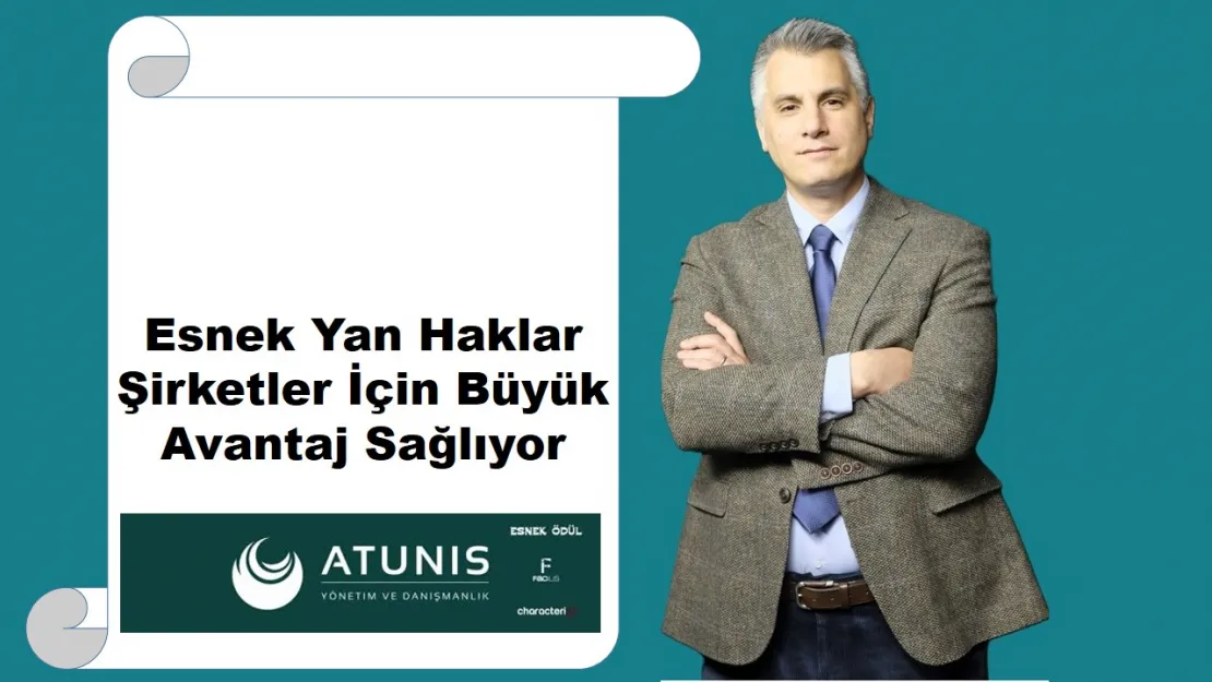 Esnek Yan Haklar Şirketler İçin Büyük Avantaj Sağlıyor