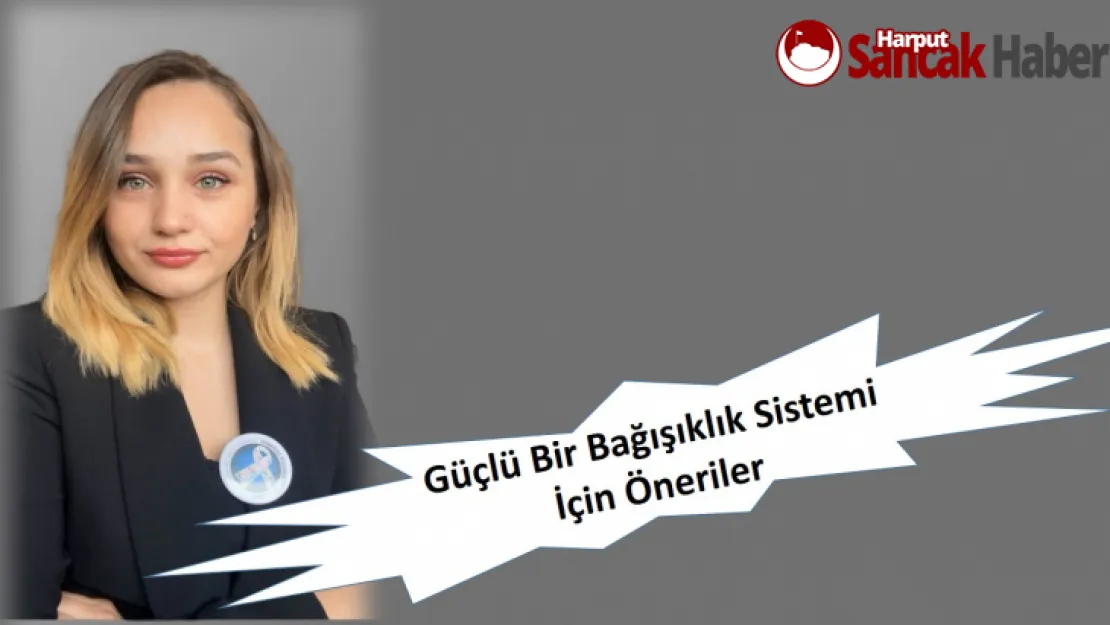 Güçlü Bir Bağışıklık Sistemi İçin Öneriler