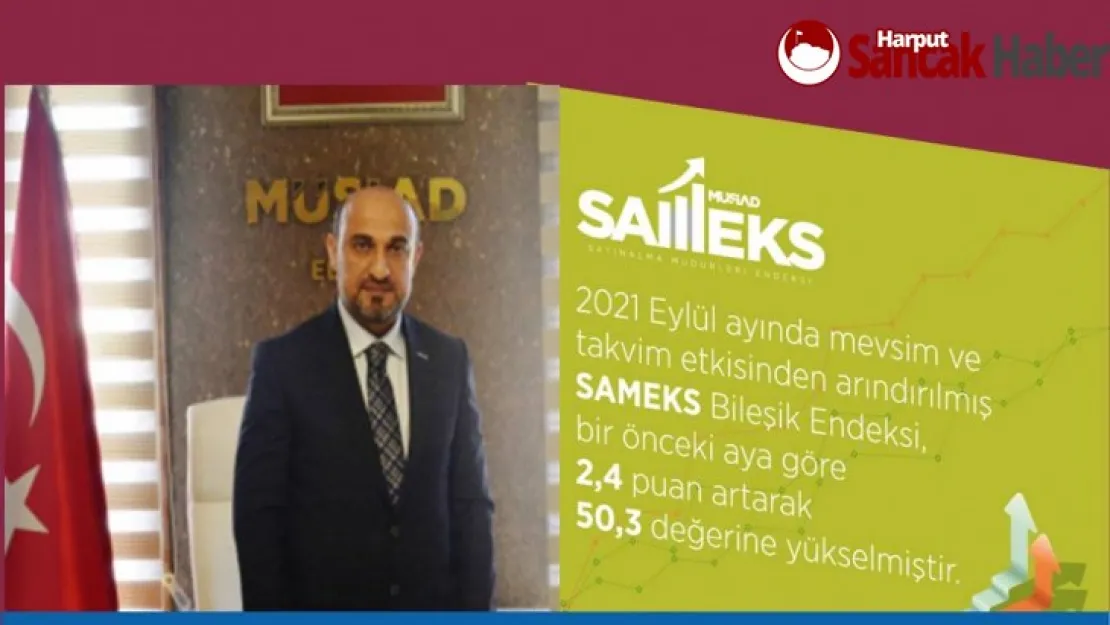 GÜRKAN 'Müsiad Eylül Ayı Sameks Verilerini Değerlendirdi'