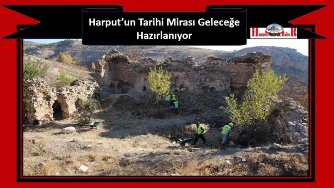 Harput'un Tarihi Mirası Geleceğe Hazırlanıyor