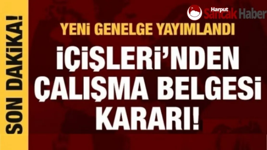 İçişleri'nden çalışma izin belgesi açıklaması