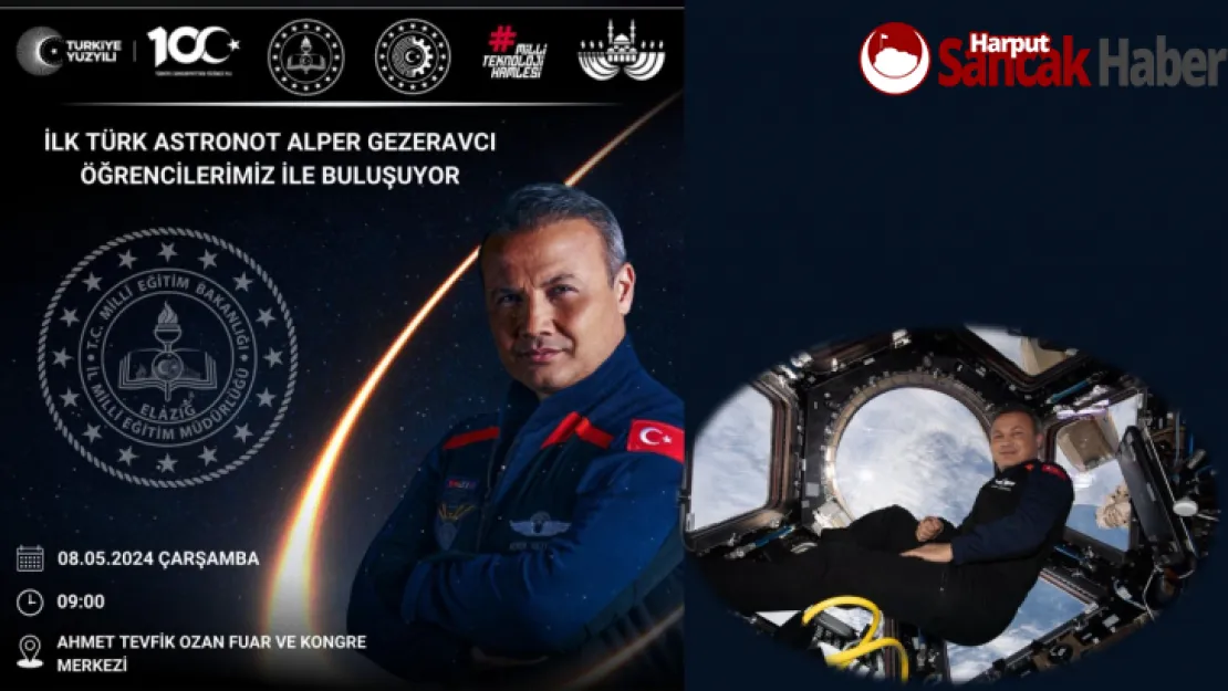 İLK TÜRK ASTRONOT ALPER GEZERAVCI, ELAZIĞ'A GELİYOR