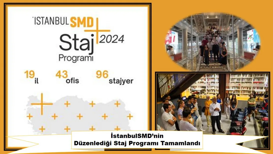 İstanbulSMD'nin Düzenlediği Staj Programı Tamamlandı