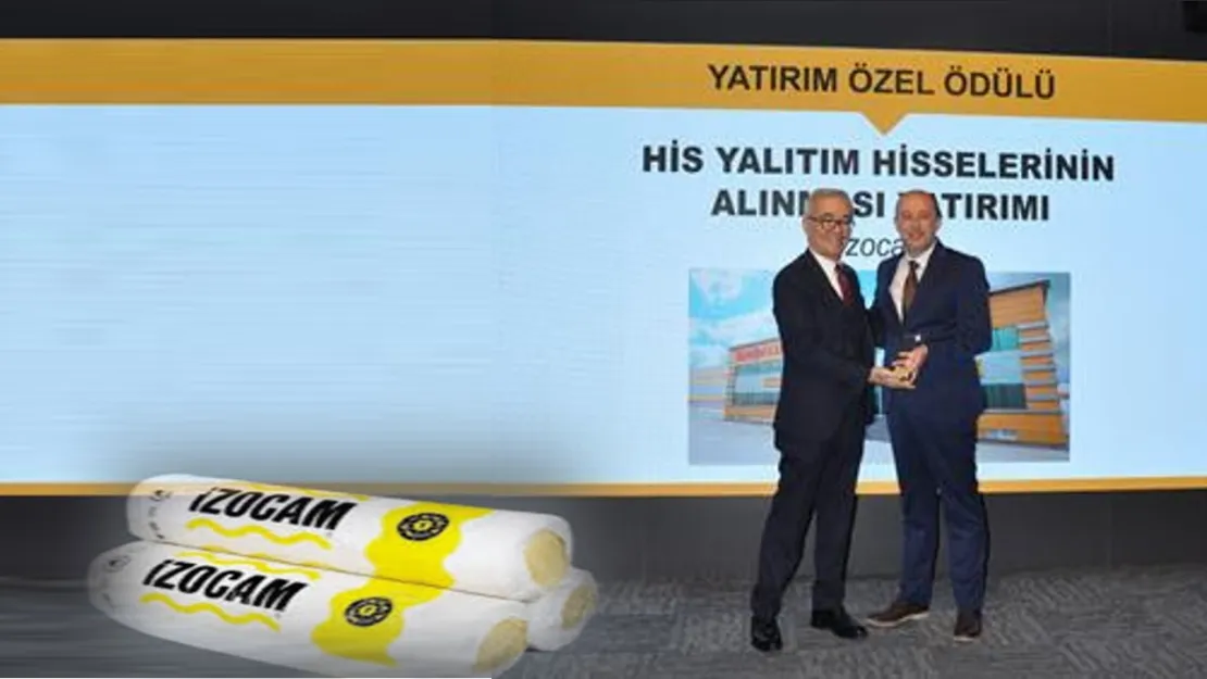 İzocam, Yalıtım Sektörü 2025 'Yatırım Özel Ödülü'nü Evine Taşıdı!