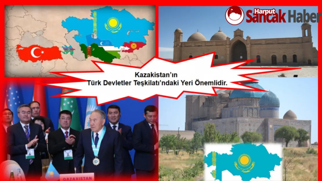 Kazakistan'ın Türk Devletler Teşkilatı'ndaki Yeri Önemlidir.