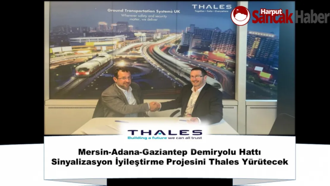 Mersin-Adana-Gaziantep Demiryolu Hattı Sinyalizasyon İyileştirme Projesini Thales Yürütecek