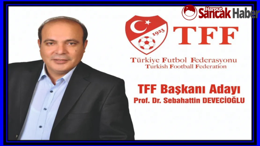 Prof. Dr. Sebahattin Devecioğlu TFF Başkan Adayı