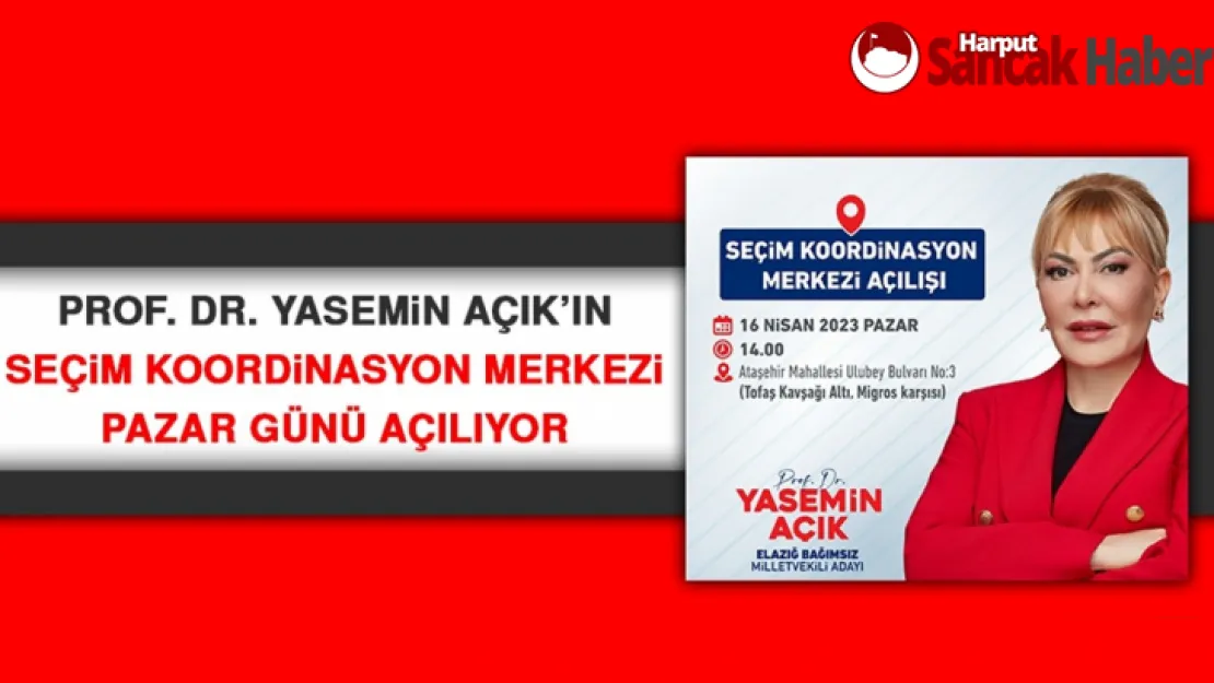 Prof. Dr. Yasemin Açık'ın Seçim Koordinasyon Merkezi Pazar Günü Açılıyor