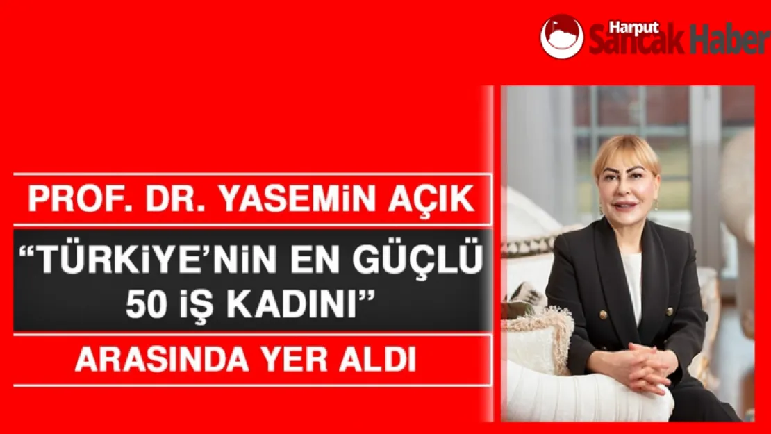 Prof. Dr. Yasemin Açık 'Türkiye'nin En Güçlü 50 İş Kadını' Arasında Yer Aldı