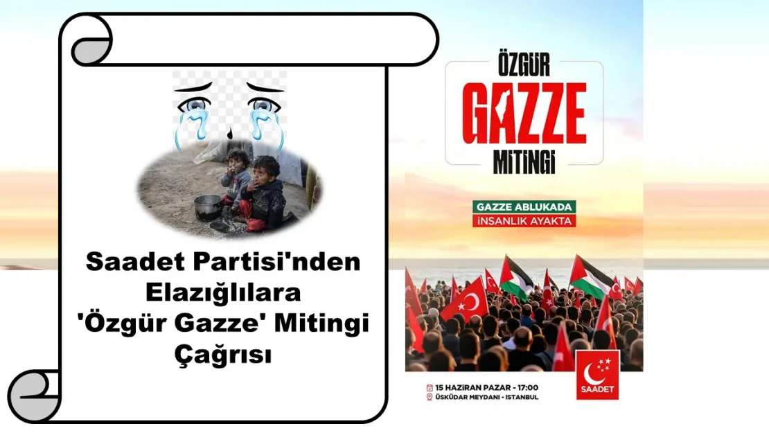 Saadet Partisi'nden Elazığlılara 'Özgür Gazze' Mitingi Çağrısı
