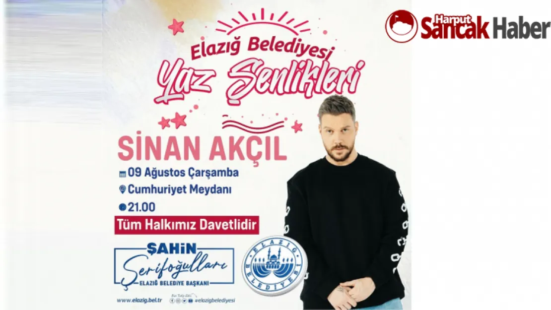 Sinan Akçıl, Elazığ Belediyesi Yaz Şenlikleri'nde Elazığlılarla Buluşacak