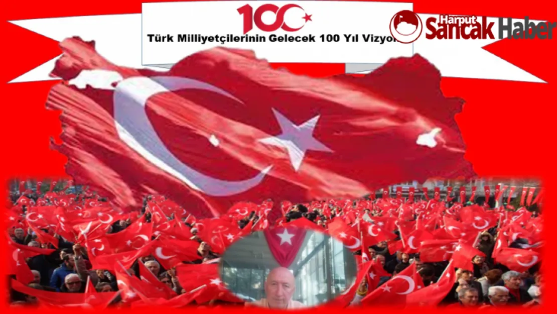 Türk Milliyetçilerinin Gelecek 100 Yıl Vizyonu