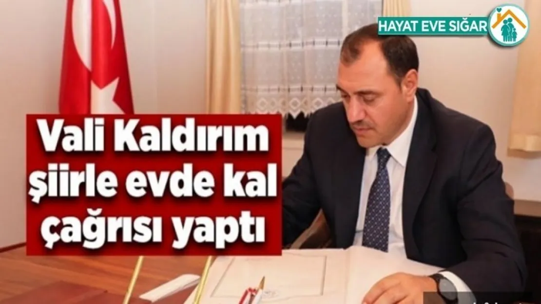 Vali Kaldırım, şiirle evde kal çağrısı yaptı