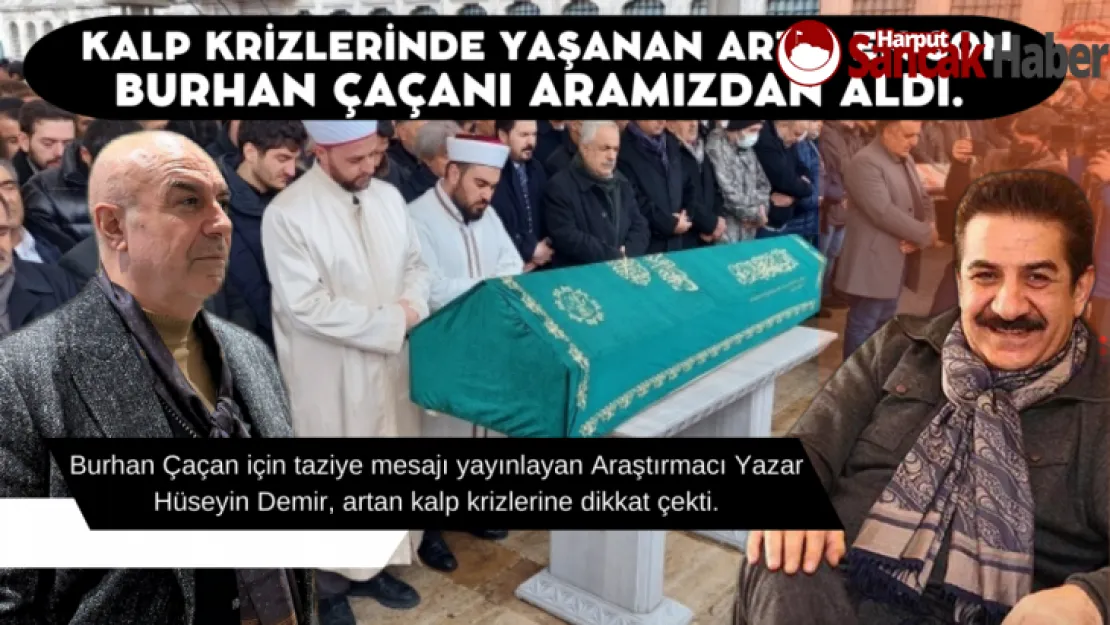 Yazar Demir, Taziye Mesajında Artan Kalp Krizlerine Dikkat Çekti.