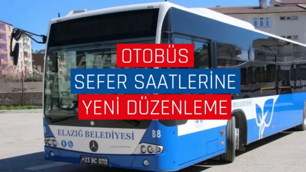Elazığ'da Otobüs Sefer Saatleri Değişti