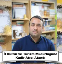 Elazığ İl Kültür ve Turizm Müdürlüğüne Sanat Tarihi Uzmanı Kadir Atıcı Atandı