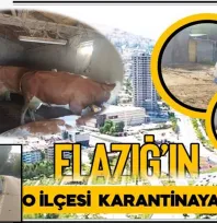 Elazığ'ın O İlçesi  Karantinaya Alındı!