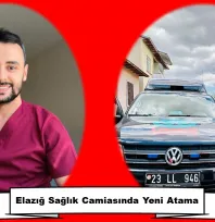 Elazığ Sağlık Camiasında Yeni Atama