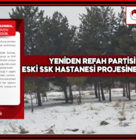 Elazığ Yeniden Refah Partisi'nden Eski SSK Hastanesi Projesine Tam Destek