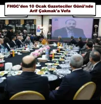 FHGC'den 10 Ocak Gazeteciler Günü'nde Arif Çakmak'a Vefa