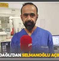 Prof.Dr Dağlı'dan Selmanoğlu Açıklaması