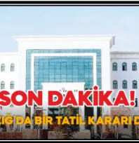 SON DAKİKA! Elazığ'da Bir Tatil Kararı Daha
