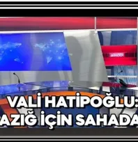Vali Hatipoğlu: Elazığ İçin Sahadayız
