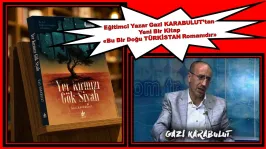 Eğitimci Yazar Gazi KARABULUT'tan Yeni Bir Kitap
