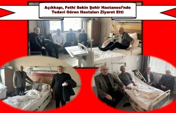 Açıkkapı, Elazığ Fethi Sekin Şehir Hastanesi'nde Tedavi Gören Hastaları Ziyaret Etti