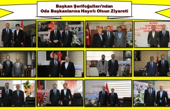 Başkan Şerifoğulları'ndan Oda Başkanlarına Hayırlı Olsun Ziyareti