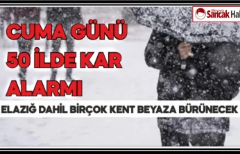 Cuma Günü 50 İlde Kar Alarmı: Elazığ Dahil Birçok Kent Beyaza Bürünecek