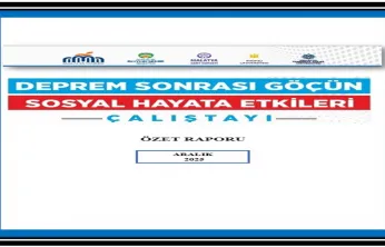 'Deprem Nedenli Göçün Sosyal Hayata Etkileri' Çalıştayı'nın Özet Raporu